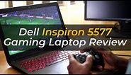 Dell Inspiron 5577 GAMING Laptop REVIEW - What you need to know about it