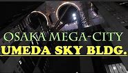 Umeda Sky Building Osaka 🌙 梅田スカイビル 🌙 Japan As It Truly Is