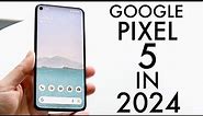 Google Pixel 5 In 2024! (Still Worth Buying?) (Review)
