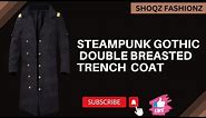 STEAMPUNK GOTHIC || DOUBLE BREASTED || TRENCH COSTUME COAT