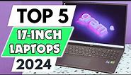 Top 5 Best 17 inch Laptops of 2024 My Dream 17 inch Laptops is Finally HERE!