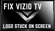 FIX VIZIO TV STUCK ON LOGO || VIZIO SMART TV STUCK ON SMARTCAST