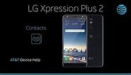 Learn about Contacts on the LG Xpression Plus 2 | AT&T Wireless