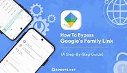 How to Bypass Google's Family Link (A Step-by-Step Guide) | Robots.net