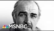 Actor Sean Connery Dead at 90 | MSNBC
