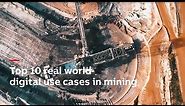 Top 10 digital use cases in mining - grounded in the real world