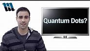 What the Heck is a Quantum Dot TV? Explained and Clarified!