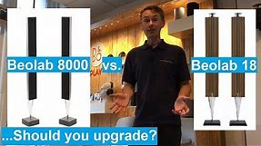 Bang and Olufsen Beolab 8000 vs Beolab 18 - Should YOU upgrade your B&O speakers?