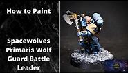 How to paint 40K Space Wolves Primaris Wolf Guard Battle Leader
