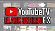 How to Fix Black Screen on YouTube TV (2024) - Full Guide