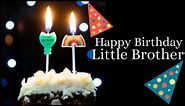 Happy birthday wishes for little brother | Best birthday messages & greetings for little brother