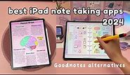 BEST iPad Note Taking Apps ✏️ | Goodnotes alternatives ✨