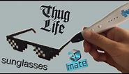 3D Pen- Making Thug Life sunglasses
