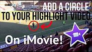 (BEST METHOD!) How to Add a Circle to Your Highlight Video on iMovie!