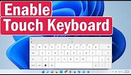 How To Show Touch Keyboard in Windows 11 | Enable Touch Keyboard |Touch Keyboard Missing Windows 11