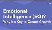 What Is Emotional Intelligence (EQ)? Why It's Key to Career Growth