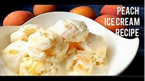 Best Homemade Peach Ice Cream Recipe 2020