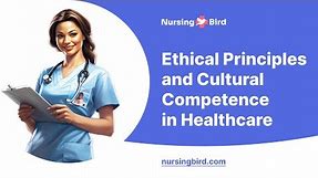 Ethical Principles and Cultural Competence in Healthcare - Essay Example