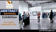 200 - ABSTRACT National EXHIBITION - Mark Arts! Artist Talk - Art History - How I Juried the Show!