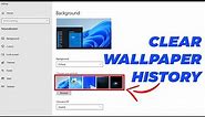 Remove Recently Used Images In Desktop Background History In Windows 10/ 11