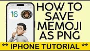 How to Save Memoji as a PNG File on Your iPhone (2023)