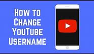 How to Change YouTube Username on Android and iOS