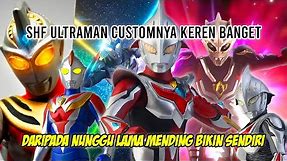 SHF ULTRAMAN BUATAN FANS !! LEBIH BAGUS DARI BANDAI ? - Bahas Shf Ultraman Custom Indonesia