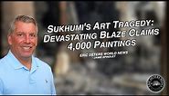Sukhumi's Art Tragedy: Devastating Blaze Claims 4,000 Paintings | Eric Deters World News