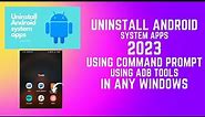 How To Uninstall System Apps in Android | Uninstall Android apps using Adb | App Not Uninastall