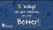5 ways to get moving and feel better