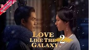 【Multi-sub】Love Like The Galaxy EP02 | Leo Wu, Zhao Lusi | 星汉灿烂 | Fresh Drama