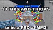 10 TIPS AND TRICKS TO HELP YOU BECOME A PRO AT MM2