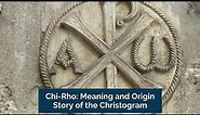 Chi Rho Meaning and Origin Story of The Christogram