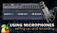 Using Microphones - Setting up and recording | FL Studio