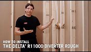 How to Install the Delta® R11000 3&6 Setting Diverter Rough