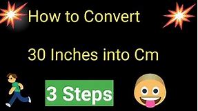30 Inches to Cm||How to Convert 30 Inches into Cm
