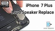 iPhone 7 Plus Loud Speaker Replace | iPhone 7 + Loud Speaker Change | Noor Telecom
