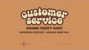 Interview with Katy & Saeed of Story mfg. | Customer Service Podcast | Episode 38