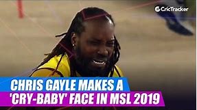 Chris Gayle makes a 'cry-baby' face in MSL 2019