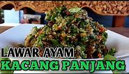 LAWAR AYAM KACANG PANJANG ALA KETEWEL