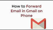 How to Forward Email in Gmail Mobile Android/iPhone