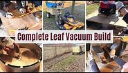 My DIY Leaf Vacuum | Start-To-Finish Build