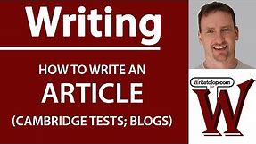 How to write an Article (Cambridge First, Advanced; Blogs)