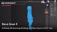 Full Body 3D Scanning & Editing with Revo Scan 5 | Revopoint 3D Scanner & PUTV Tips