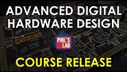 Advanced Digital Hardware Design (Course Release) - Phil's Lab