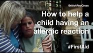 How to help a child suffering an allergic reaction #FirstAid #PowerOfKindness