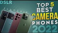 Top 5 World Best Camera Phones 2022|Best DSLR Camera Smartphone in March 2022|Best Camera Phone 2022