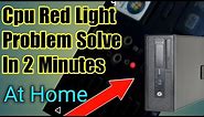 Cpu Red light problem || Cpu Red light problem solution || cpu red light