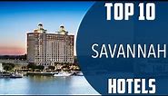 Top 10 Best Hotels to Visit in Savannah, Georgia | USA - English