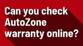Can you check AutoZone warranty online?